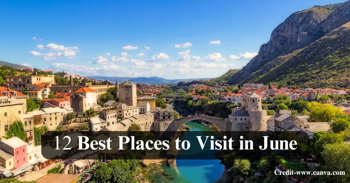 https://letsfullyexplore.com/best-places-to-visit-in-june/
