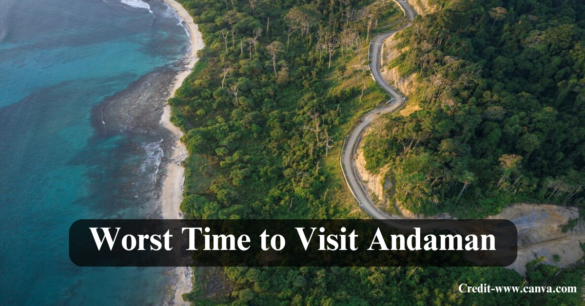 Worst Time to Visit Andaman