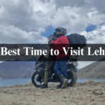 Best Time to Visit Leh