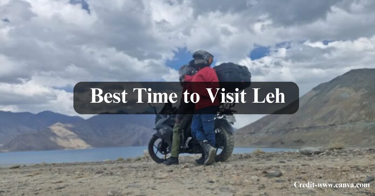 Best Time to Visit Leh
