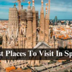 Best Places To Visit In Spain