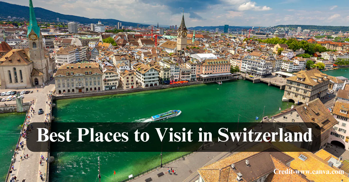 Best Places to Visit in Switzerland
