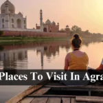 Places To Visit In Agra In 1 Day