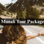Delhi to Manali Tour Package by Car