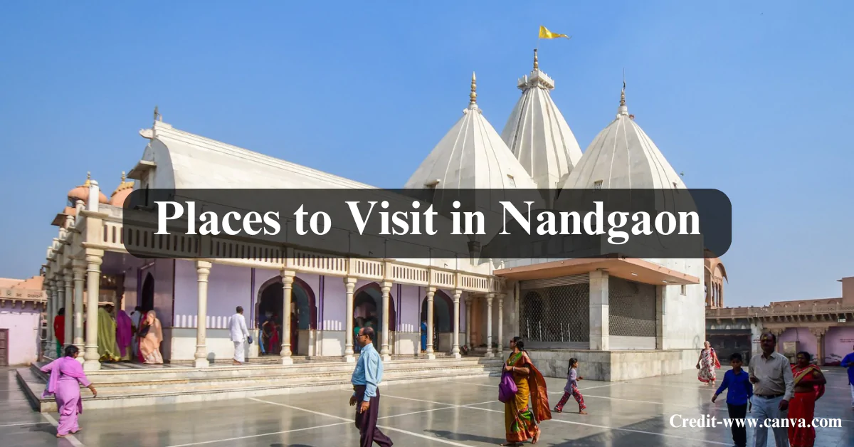 Places to Visit in Nandgaon