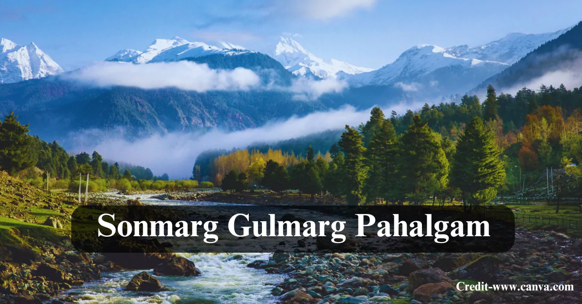 Sonmarg Gulmarg Pahalgam​