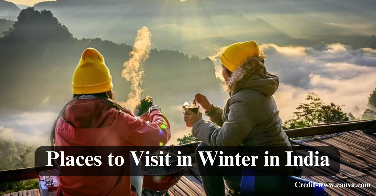 Places to Visit in Winter in India