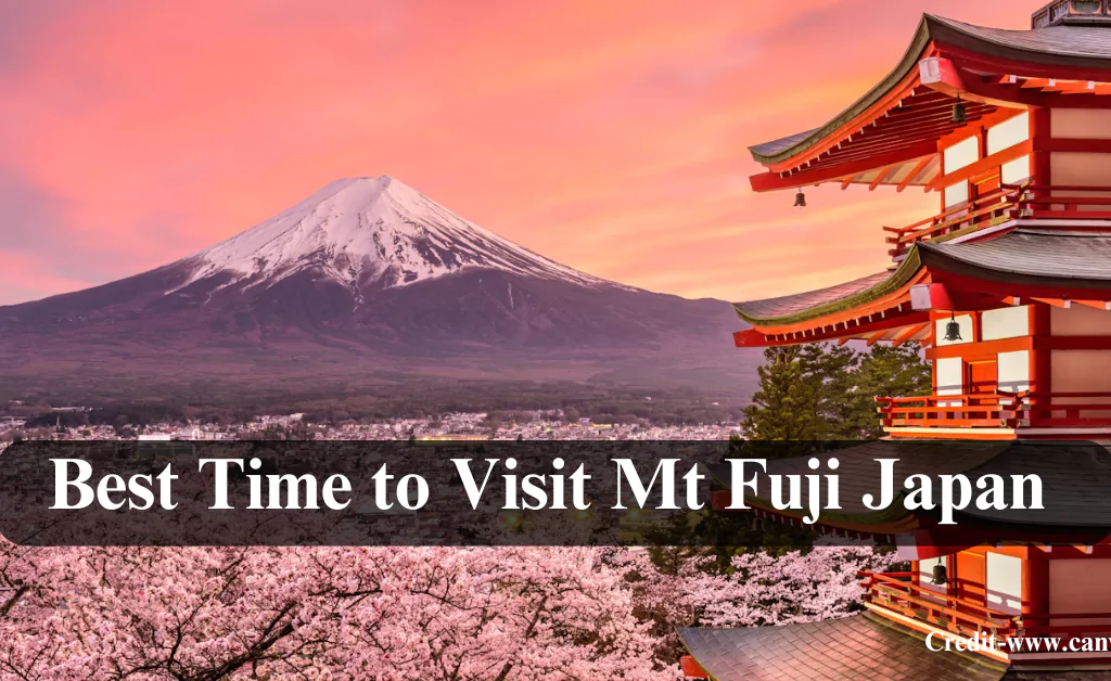 Best Time to Visit Mt Fuji Japan