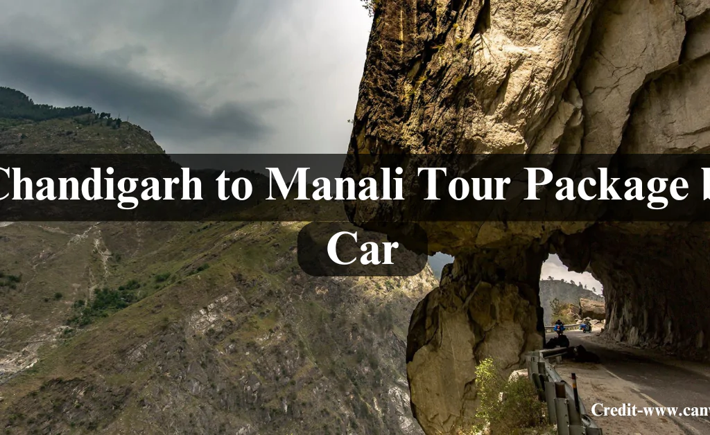 Chandigarh to Manali Tour Package by Car